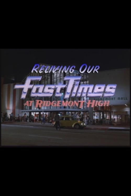 Постер Reliving Our Fast Times at Ridgemont High